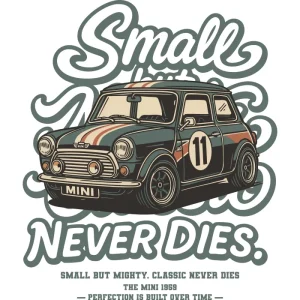 เสื้อยืดลายรถ Mini สุดคลาสสิก “Never Dies” เล็กแต่โคตรเท่!
