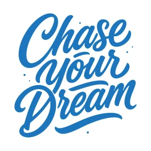 Blue script typography reading 'Chase Your Dream' with scattered dots around the text. Motivational and energetic lettering for dream chasers and positive vibes.