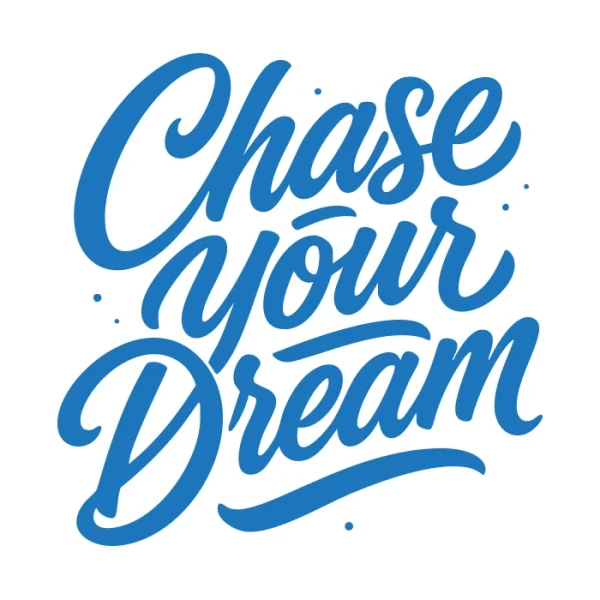 Blue script typography reading 'Chase Your Dream' with scattered dots around the text. Motivational and energetic lettering for dream chasers and positive vibes.