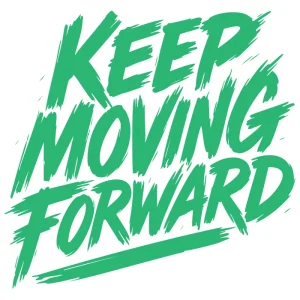 Dynamic green brush lettering that reads 'Keep Moving Forward' with energetic strokes and underline. Motivational design for unstoppable spirits.